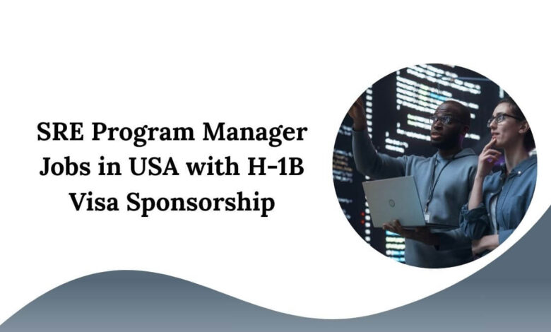 SRE Program Manager Jobs in USA with H-1B Visa Sponsorship
