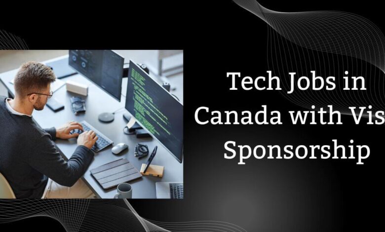 Tech Jobs in Canada with Visa Sponsorship
