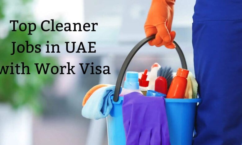 Top Cleaner Jobs in UAE with Work Visa