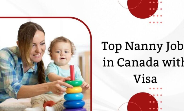 Top Nanny Jobs in Canada with Visa