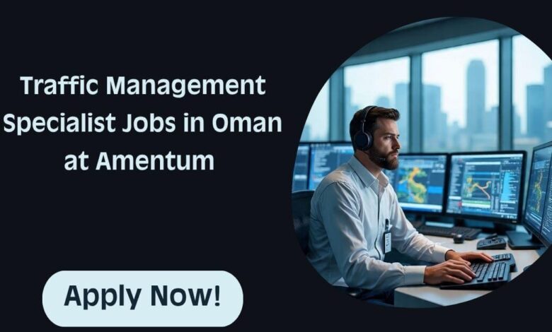Traffic Management Specialist Jobs in Oman at Amentum