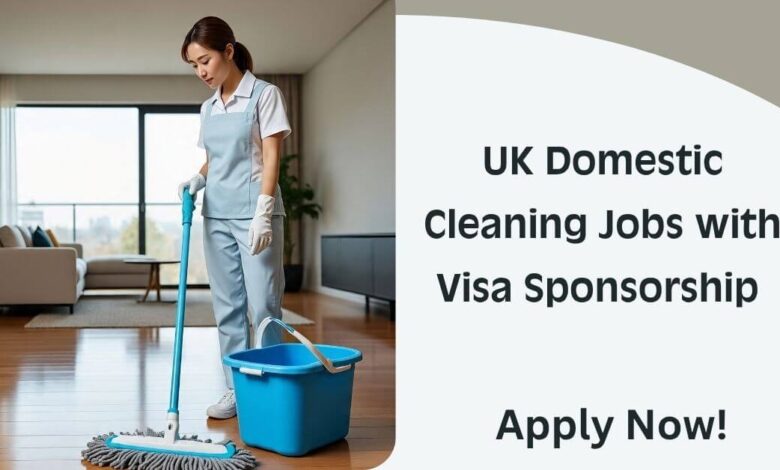 UK Domestic Cleaning Jobs with Visa Sponsorship