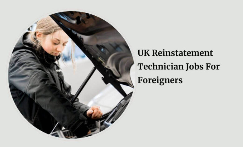 UK Reinstatement Technician Jobs For Foreigners