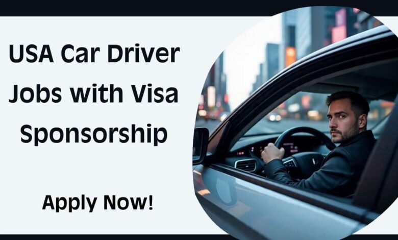 USA Car Driver Jobs with Visa Sponsorship