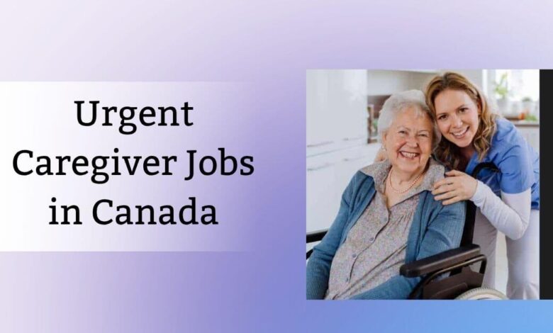 Urgent Caregiver Jobs in Canada