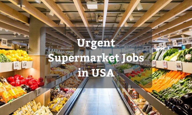 Urgent Supermarket Jobs in USA