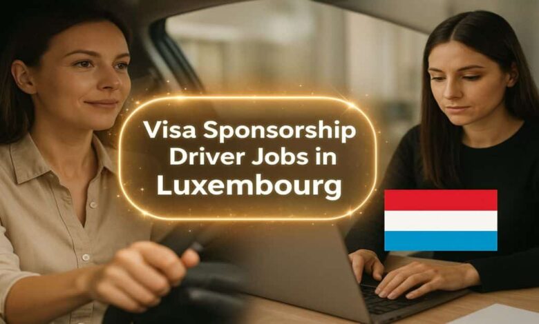 Visa Sponsorship Driver Jobs in Luxembourg