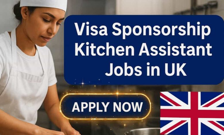Visa Sponsorship Kitchen Assistant Jobs in UK