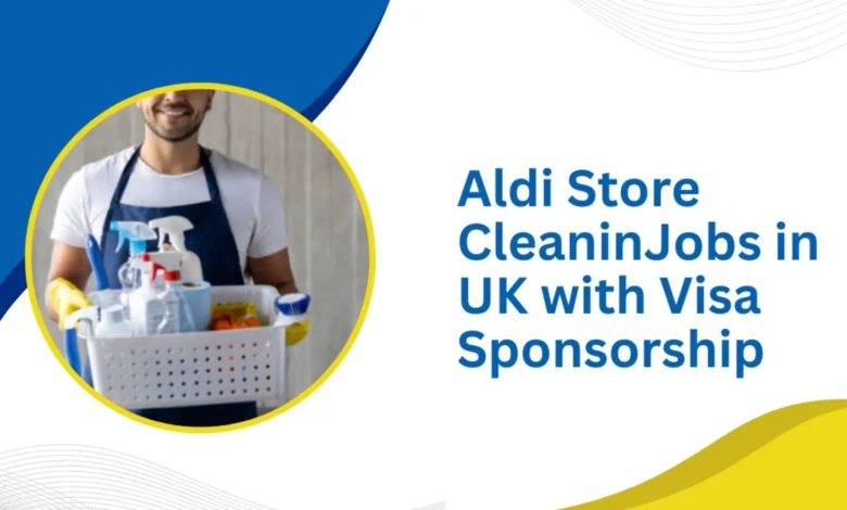 Aldi Store Cleaning Jobs in UK