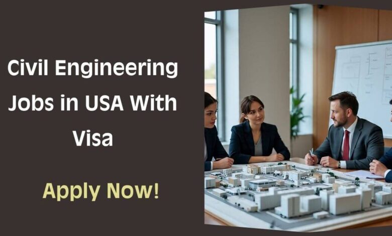 Civil Engineering Jobs in USA With Visa