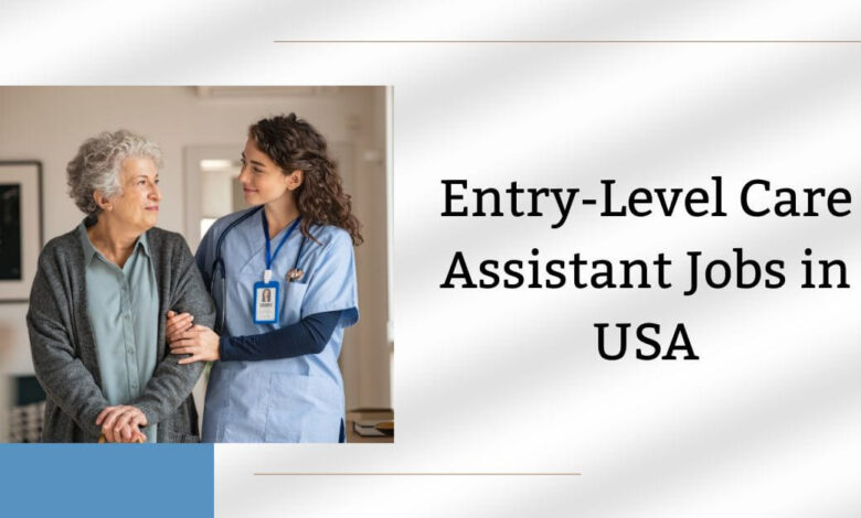 Entry-Level Care Assistant Jobs in USA