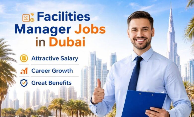 Facilities Manager Jobs in Dubai