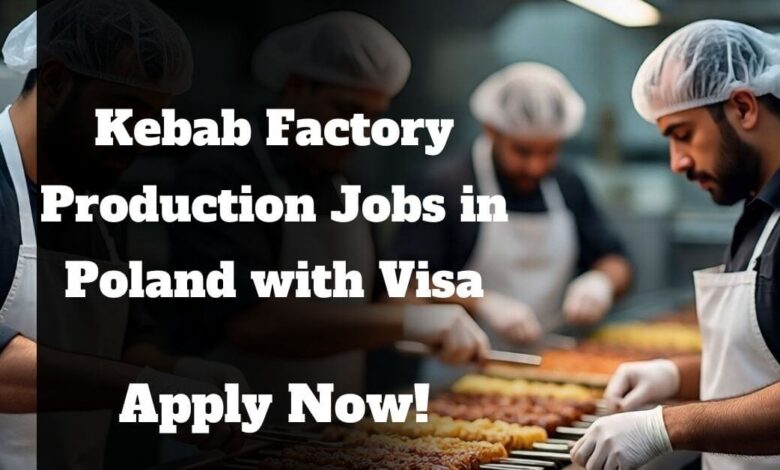 Kebab Factory Production Jobs in Poland with Visa