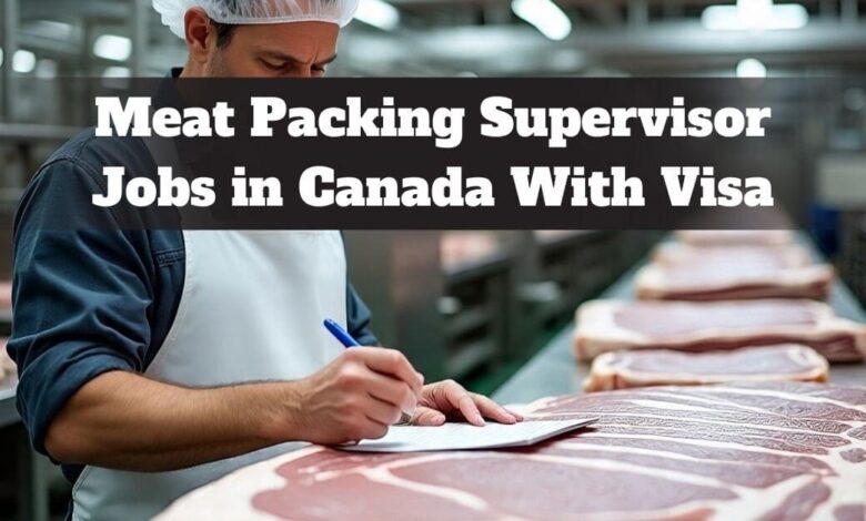 Meat Packing Supervisor Jobs in Canada With Visa