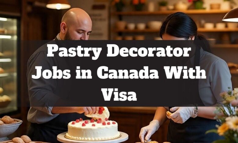 Pastry Decorator Jobs in Canada With Visa