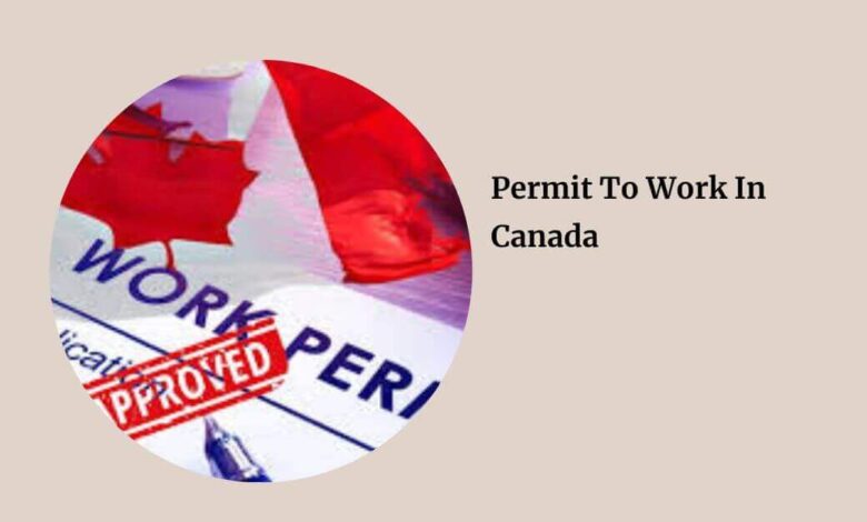 Permit To Work In Canada
