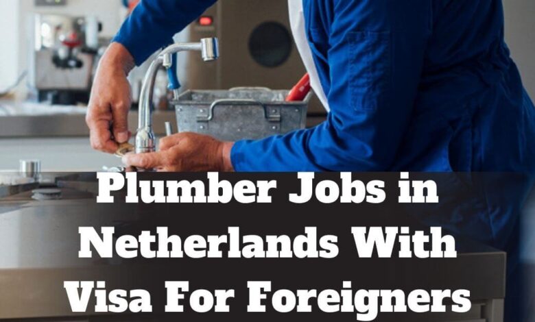Plumber Jobs in Netherlands With Visa For Foreigners
