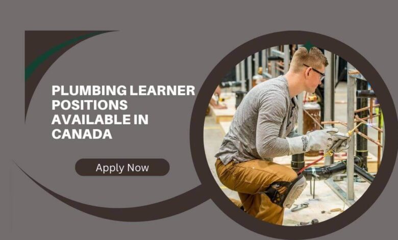 Plumbing Learner Positions Available In Canada