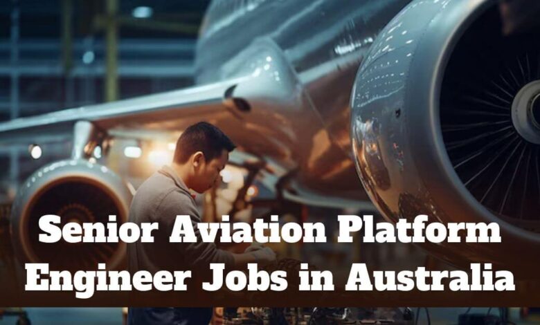 Senior Aviation Platform Engineer Jobs in Australia