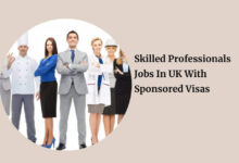 Skilled Professionals Jobs In UK With Sponsored Visas