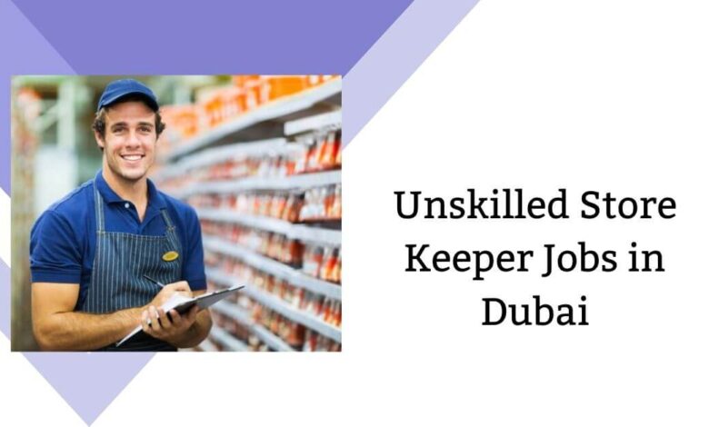 Unskilled Store Keeper Jobs in Dubai