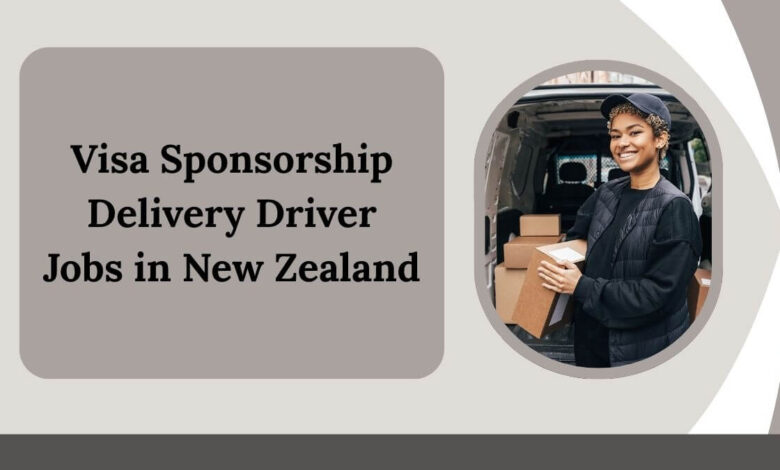 Visa Sponsorship Delivery Driver Jobs in New Zealand