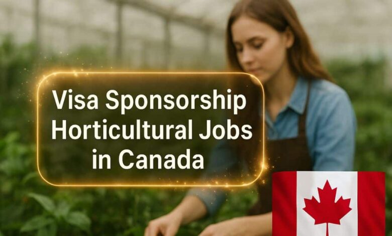 Visa Sponsorship Horticultural Jobs in Canada