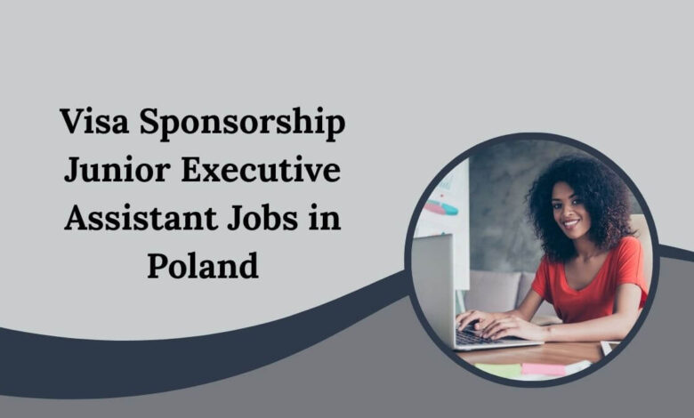 Visa Sponsorship Junior Executive Assistant Jobs in Poland