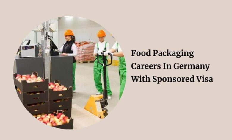 Food Packaging Careers In Germany With Sponsored Visa