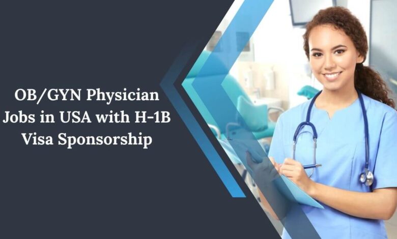 OBGYN Physician Jobs in USA with H-1B Visa Sponsorship
