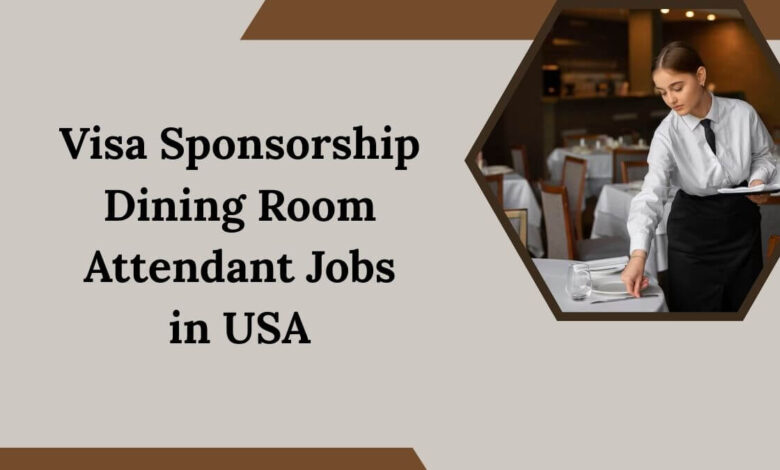Visa Sponsorship Dining Room Attendant Jobs in USA