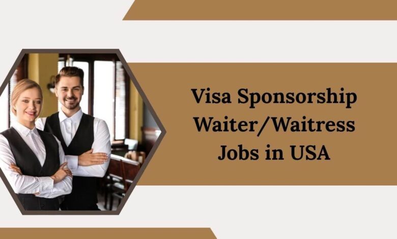 Visa Sponsorship WaiterWaitress Jobs in USA